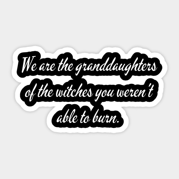 We Are The Granddaughters Of The Witches Sticker by Catchy Phase